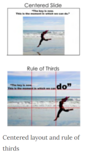 Slides with centered placement and rule of thirds.